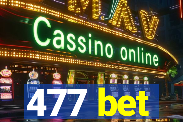 477 bet